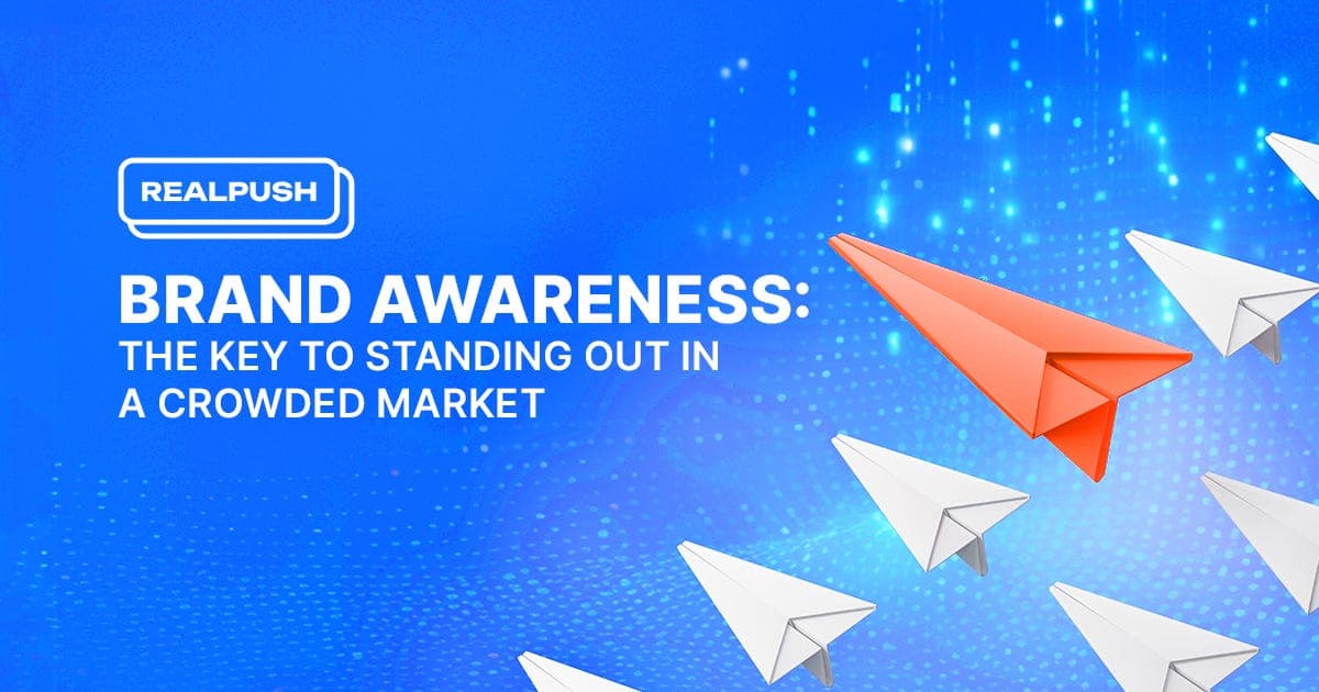 Brand Awareness: The Key to Standing Out in a Crowded Market