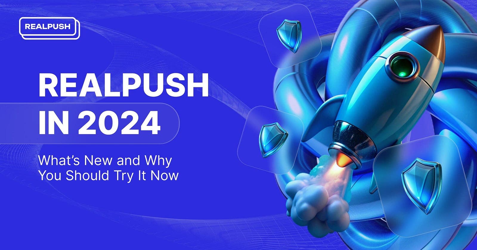 RealPush in 2024: What’s New and Why You Should Try It Today