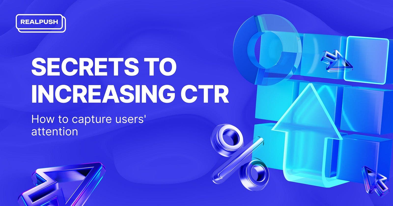 Secrets to increasing CTR: How to capture users’ attention?